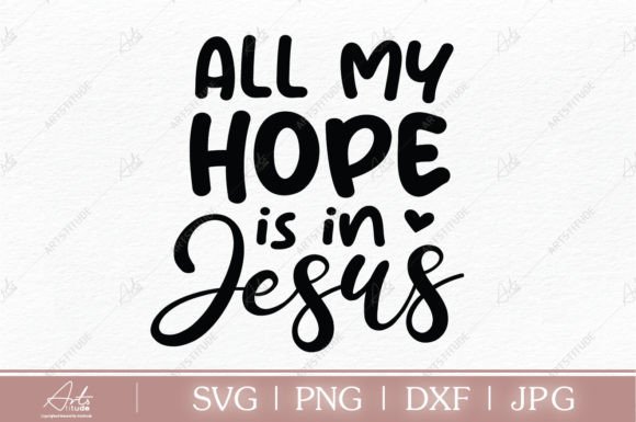 All My Hope Is in Jesus SVG PNG: A Versatile Digital Asset for Creative Projects