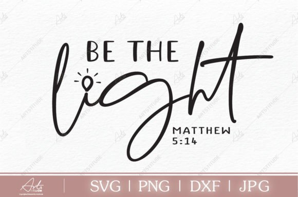 BE the LIGHT Bible Verse SVG PNG DXF Files: A Versatile Tool for Creative Projects
